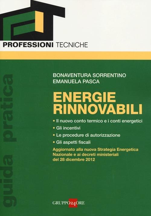 Energie rinnovabili. Guida pratica - Bonaventura Sorrentino,Emanuela Pasca - copertina