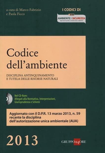 Codice dell'ambiente. Disciplina antinquinamento e tutela delle risorse naturali. Con CD-ROM - copertina