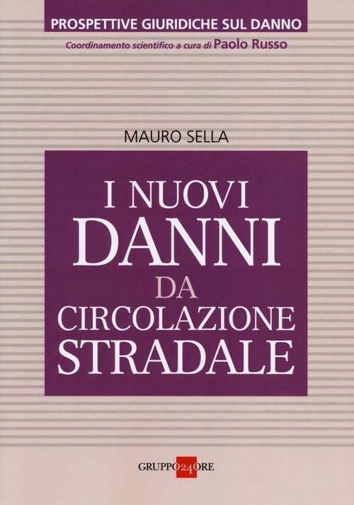 I nuovi danni da circolazione stradale - Mauro Sella - copertina