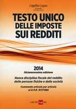  Testo unico delle imposte sui redditi 2014. Nuova disciplina fiscale del reddito delle persone fisiche e delle società