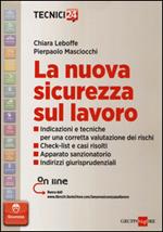 La nuova sicurezza sul lavoro. Con aggiornamento online