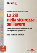 La 231 nella sicurezza sul lavoro. La responsabilità amministrativa delle persone giuridiche. Casi pratici di infortuni