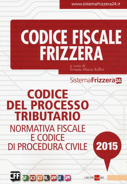 Codice del processo tributario. Normativa fiscale e codice di procedura civile - copertina