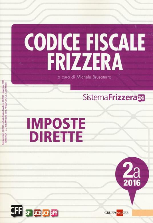 Codice fiscale Frizzera. Imposte dirette 2016. Vol. 2A - copertina