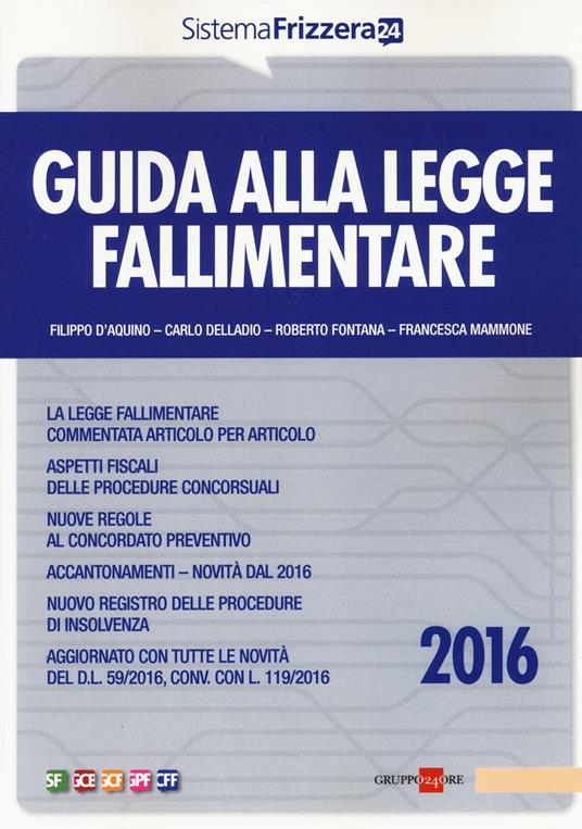 Guida alla legge fallimentare - Carlo Delladio,Filippo D'Aquino,Roberto Fontana - copertina