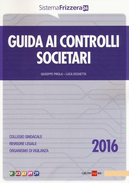 Guida ai controlli societari 2016 - Giuseppe Pirola,Luca Occhetta - copertina