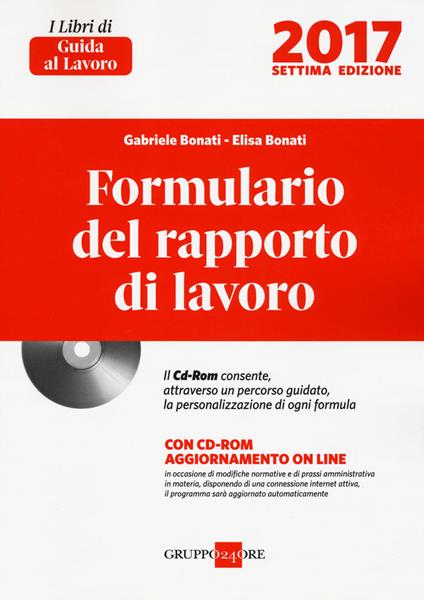 Formulario del rapporto di lavoro. Con CD-ROM - Gabriele Bonati,Elisa Bonati - copertina