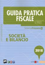 Guida pratica fiscale. Società e bilancio 2018