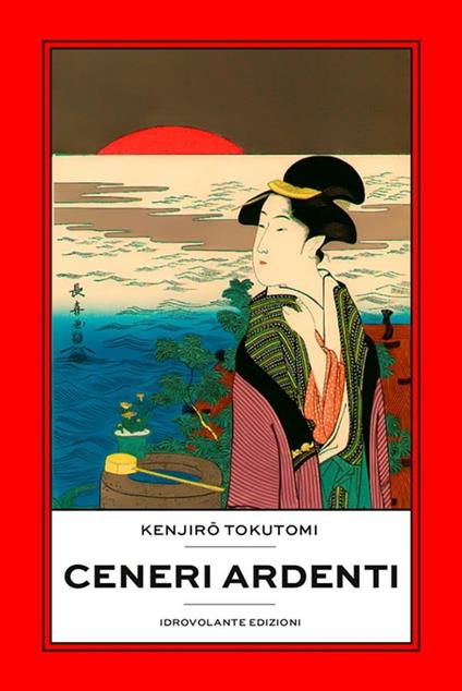 Ceneri ardenti - Kenjiro Tokutomi - ebook