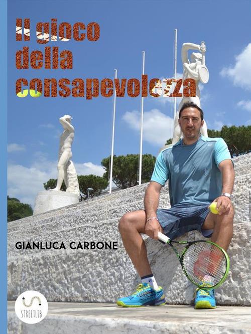 Il gioco della consapevolezza - Gianluca Carbone - ebook