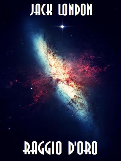 Raggio d'oro - Jack London - ebook