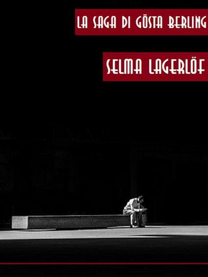 La saga di Gösta Berling - Selma Lagerlöf - ebook