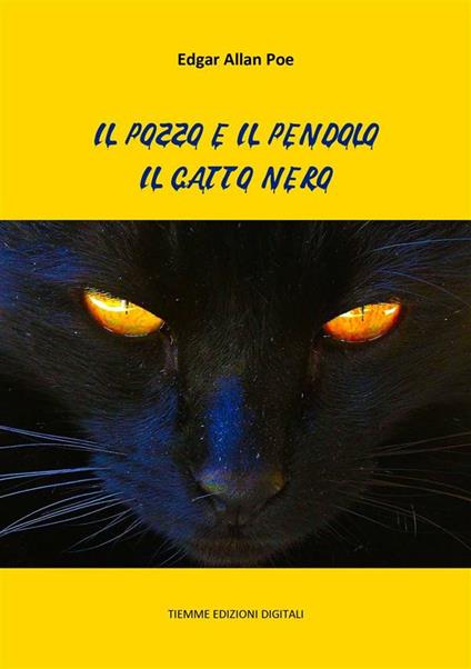 Il pozzo e il pendolo-Il gatto nero - Edgar Allan Poe - ebook