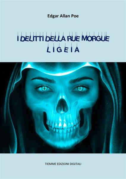 I delitti della Rue Morgue-Ligeia - Edgar Allan Poe - ebook