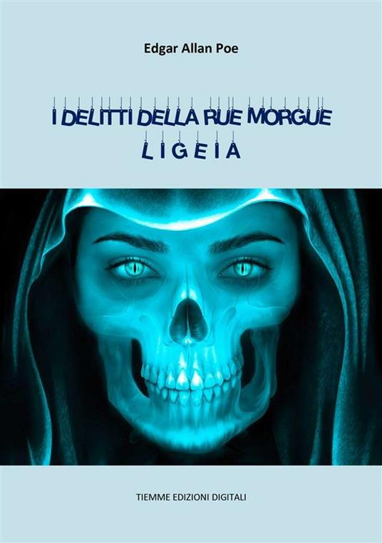 I delitti della Rue Morgue-Ligeia - Edgar Allan Poe - ebook