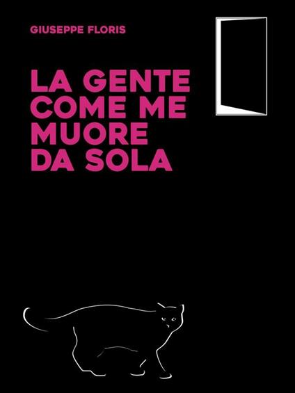 La gente come me muore da sola - Giuseppe Floris - ebook