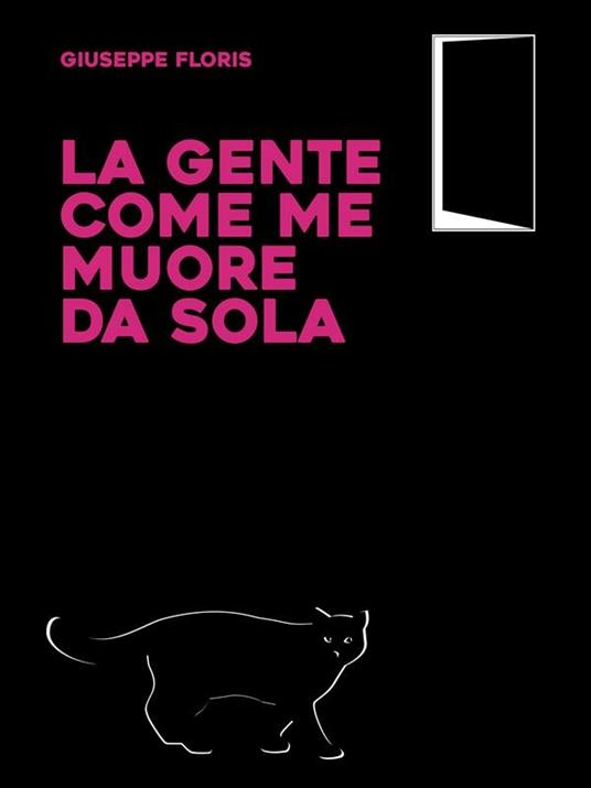 La gente come me muore da sola - Giuseppe Floris - ebook