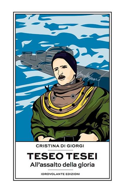 Teseo Tesei. All'assalto della gloria - Cristina Di Giorgi - ebook