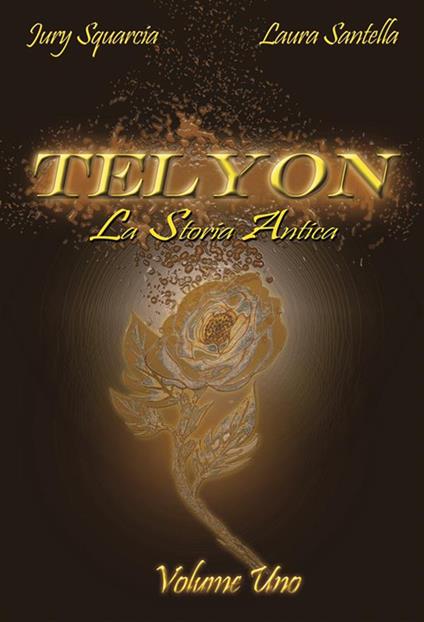Telyon. La storia antica. Vol. 1 - Laura Santella,Jury Squarcia - ebook
