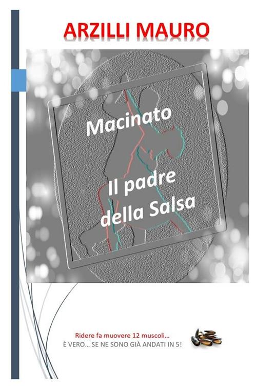 Macinato. Il padre della salsa - Mauro Arzilli - ebook