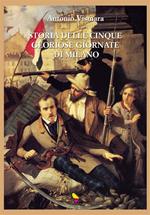 Storia delle cinque gloriose giornate di Milano