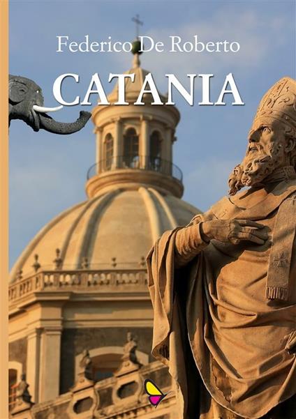 Catania - Federico De Roberto - ebook