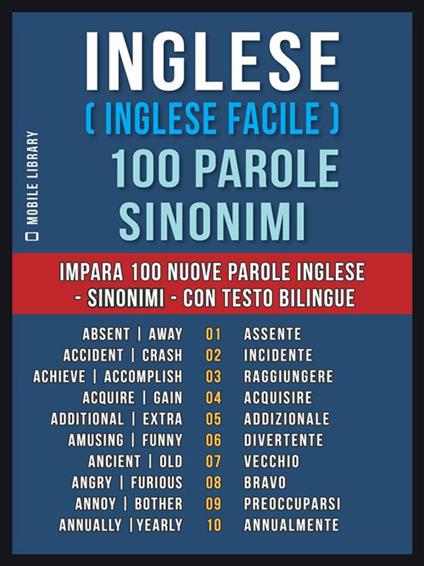 Inglese ( Inglese Facile ) 100 Parole - Sinonimi - Mobile Library - ebook