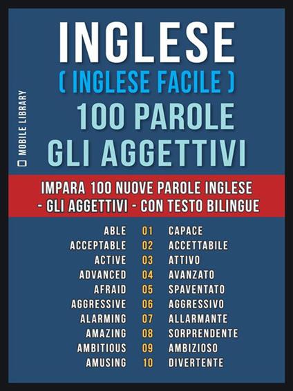 Inglese ( Inglese Facile ) 100 Parole - Gli Aggettivi - Mobile Library - ebook