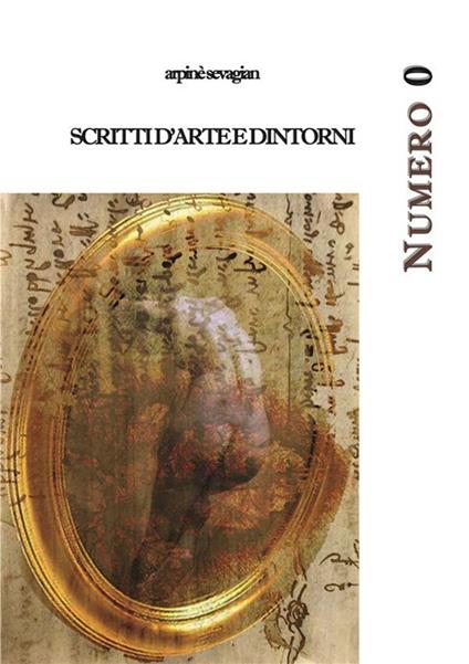 Numero 0. Scritti d'arte e dintorni - Arpinè Sevagian - ebook