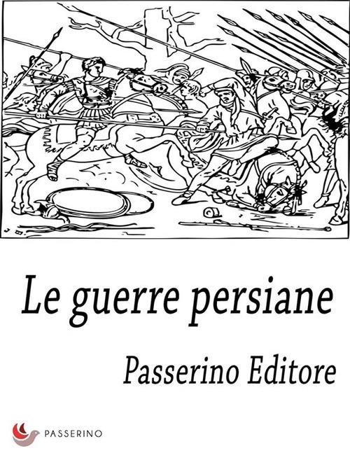 Le guerre persiane - Passerino Editore - ebook