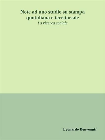 Note ad uno studio su stampa quotidiana e territoriale - Leonardo Benvenuti - ebook
