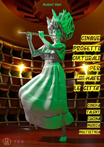 5 progetti culturali per animare le città. Cinema talent cucina musica multietnia - Autori vari - ebook