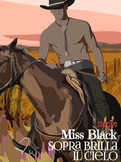 Sopra brilla il cielo - Miss Black - ebook