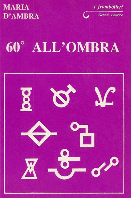 Sessanta gradi all'ombra - Maria D'Ambra - ebook