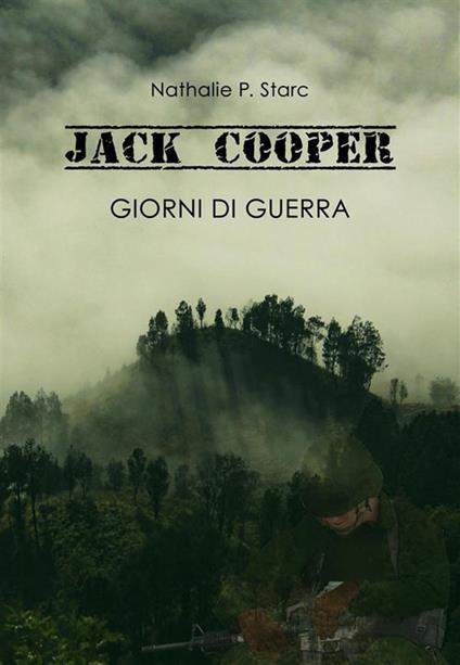 Jack Cooper. Giorni di guerra - Nathalie P. Starc - ebook