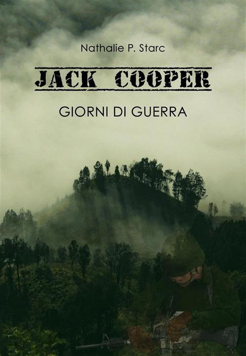 Jack Cooper. Giorni di guerra - Nathalie P. Starc - ebook