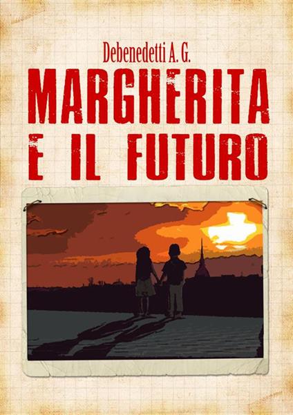 Margherita e il futuro - A. G. Debenedetti - ebook