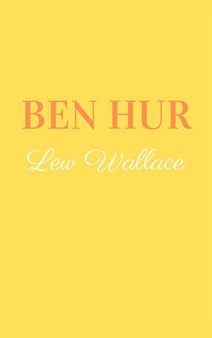 Ben Hur - Lew Wallace,Gastone Cavalieri,H. Mildmay - ebook
