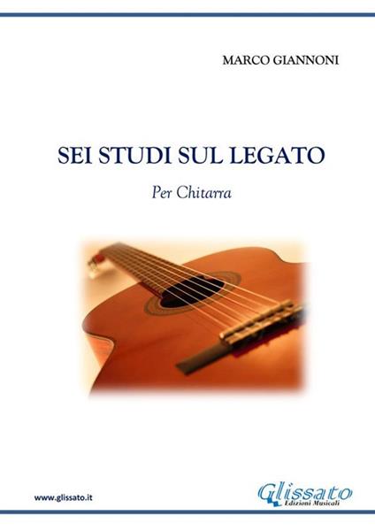 6 studi sul legato. Per chitarra - Marco Giannoni - ebook