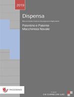 Dispensa patentino e patente macchinista navale. Materiale didattico finalizzato alla preparazione degli esami di patentino e patente macchinista navale