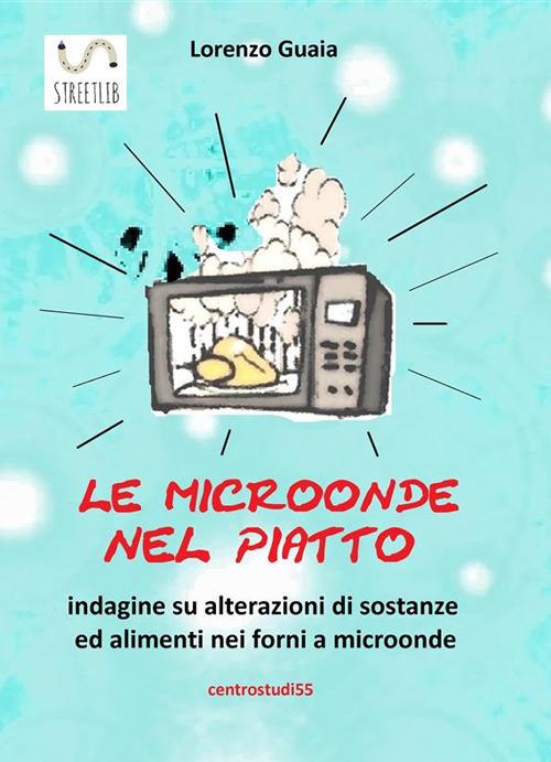 Le microonde nel piatto - Lorenzo Guaia - ebook