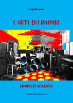 L' arte dei rumori. Manifesto futurista