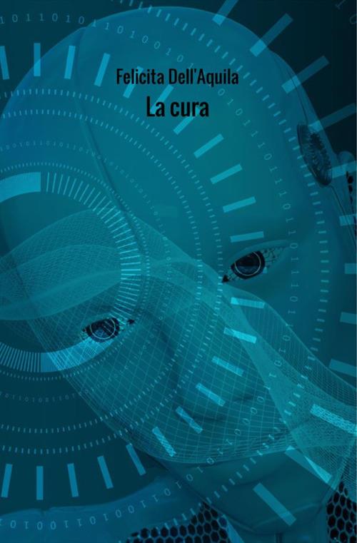 La cura - Felicita Dell'Aquila - copertina