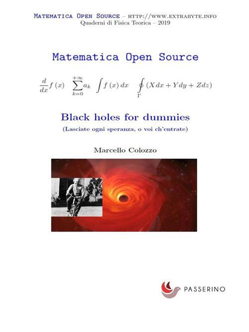 Black holes for dummies. Lasciate ogni speranza, o voi ch'entrate - Marcello Colozzo - ebook