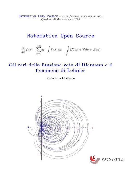 Gli zeri della funzione zeta di Riemann e il fenomeno di Lehmer - Marcello Colozzo - ebook