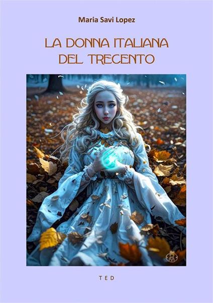 La donna italiana del Trecento - Maria Savi-Lopez - ebook