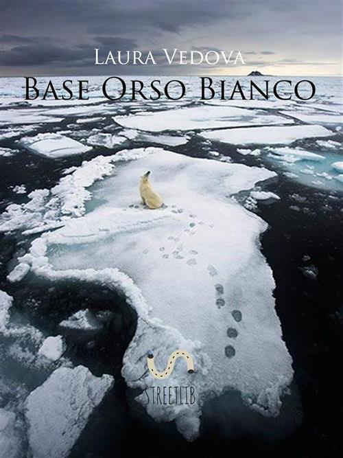 Base Orso Bianco - Laura Vedova - ebook