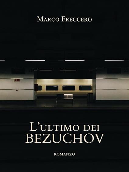L' ultimo dei Bezuchov - Marco Freccero - ebook