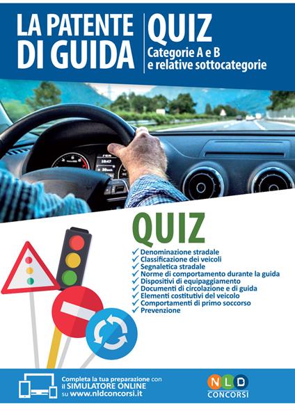 La patente di guida. Quiz. Categorie A e B e relative sottocategorie. Con Contenuto digitale per download e accesso on line - copertina