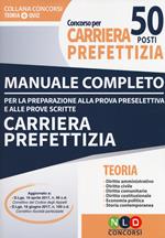 Concorso per 50 posti nella carriera prefettizia. Manuale completo + Quiz per la preparazione alla prova preselettiva